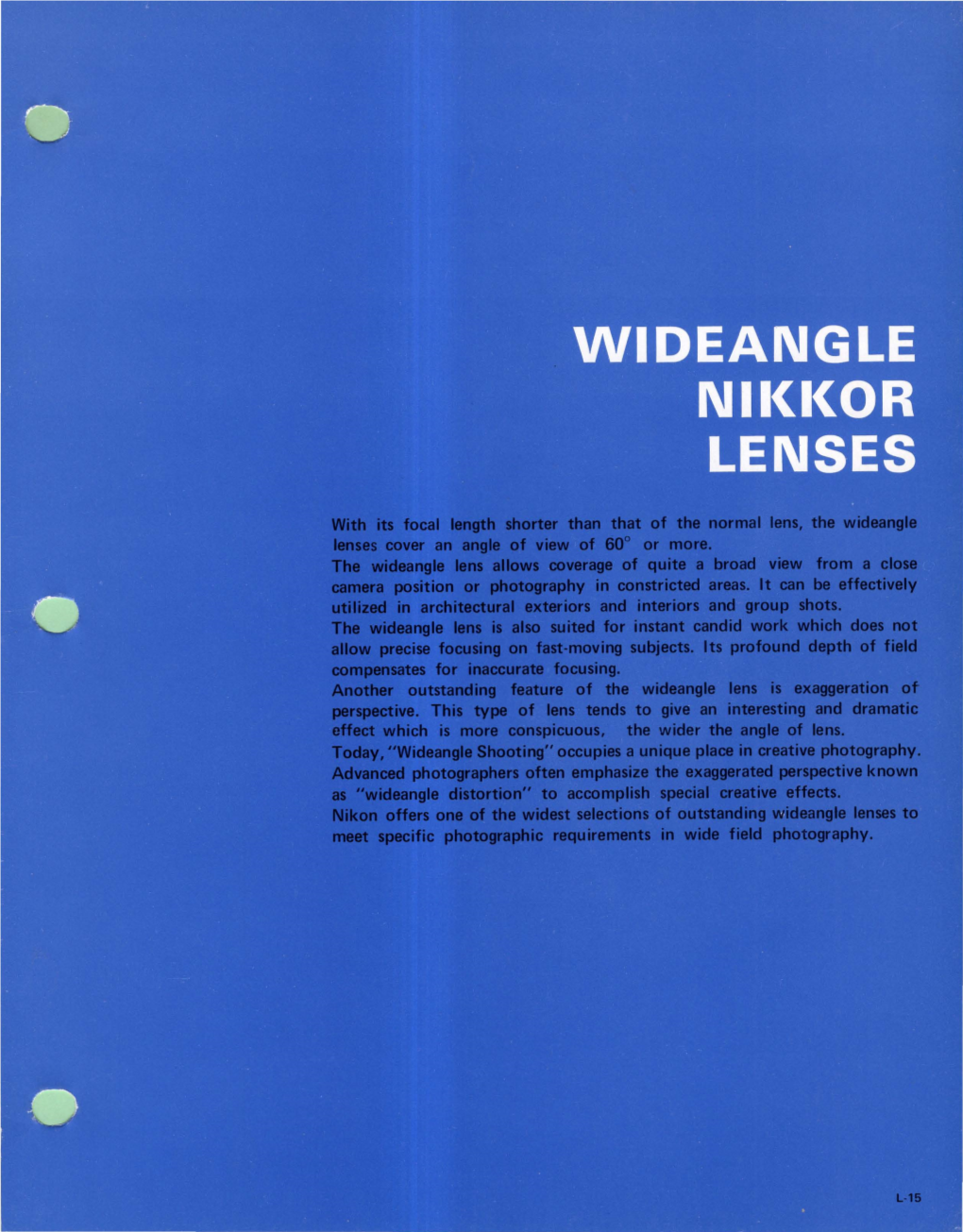 With Its Focal Length Shorter Than That of the Normal Lens, the Wideangle Lenses Cover an Angle of View of 60° Or More. The