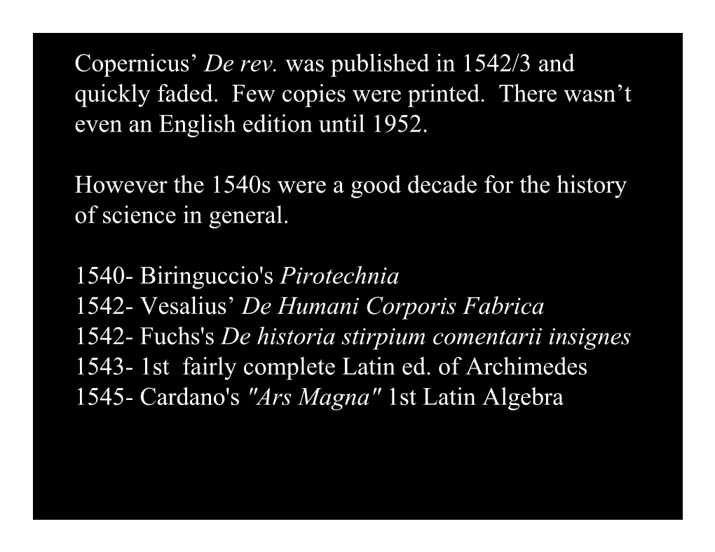 Copernicus' De Rev. Was Published in 1542/3