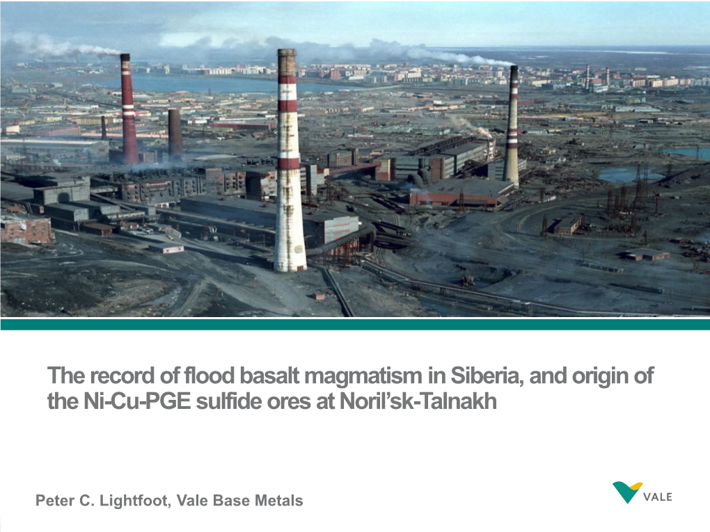 The Record of Flood Basalt Magmatism in Siberia, and Origin of the Ni-Cu-PGE Sulfide Ores at Noril’Sk-Talnakh