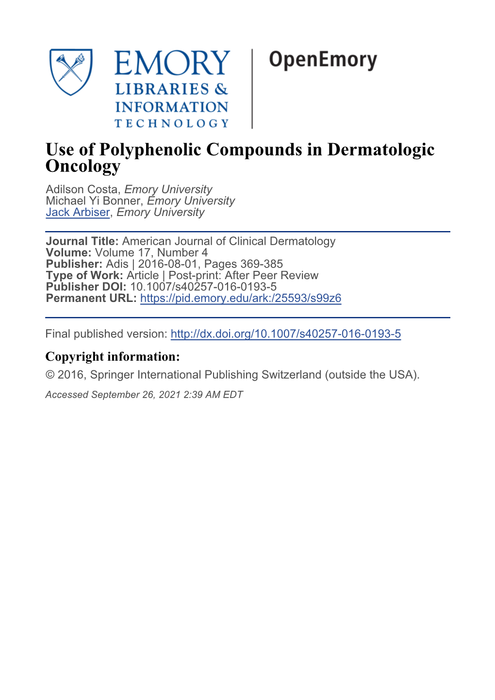 Use of Polyphenolic Compounds in Dermatologic Oncology Adilson Costa, Emory University Michael Yi Bonner, Emory University Jack Arbiser, Emory University