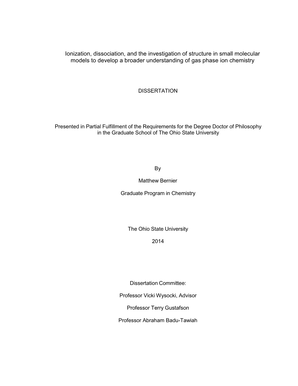 Ionization, Dissociation, and the Investigation of Structure in Small Molecular Models to Develop a Broader Understanding of Gas Phase Ion Chemistry