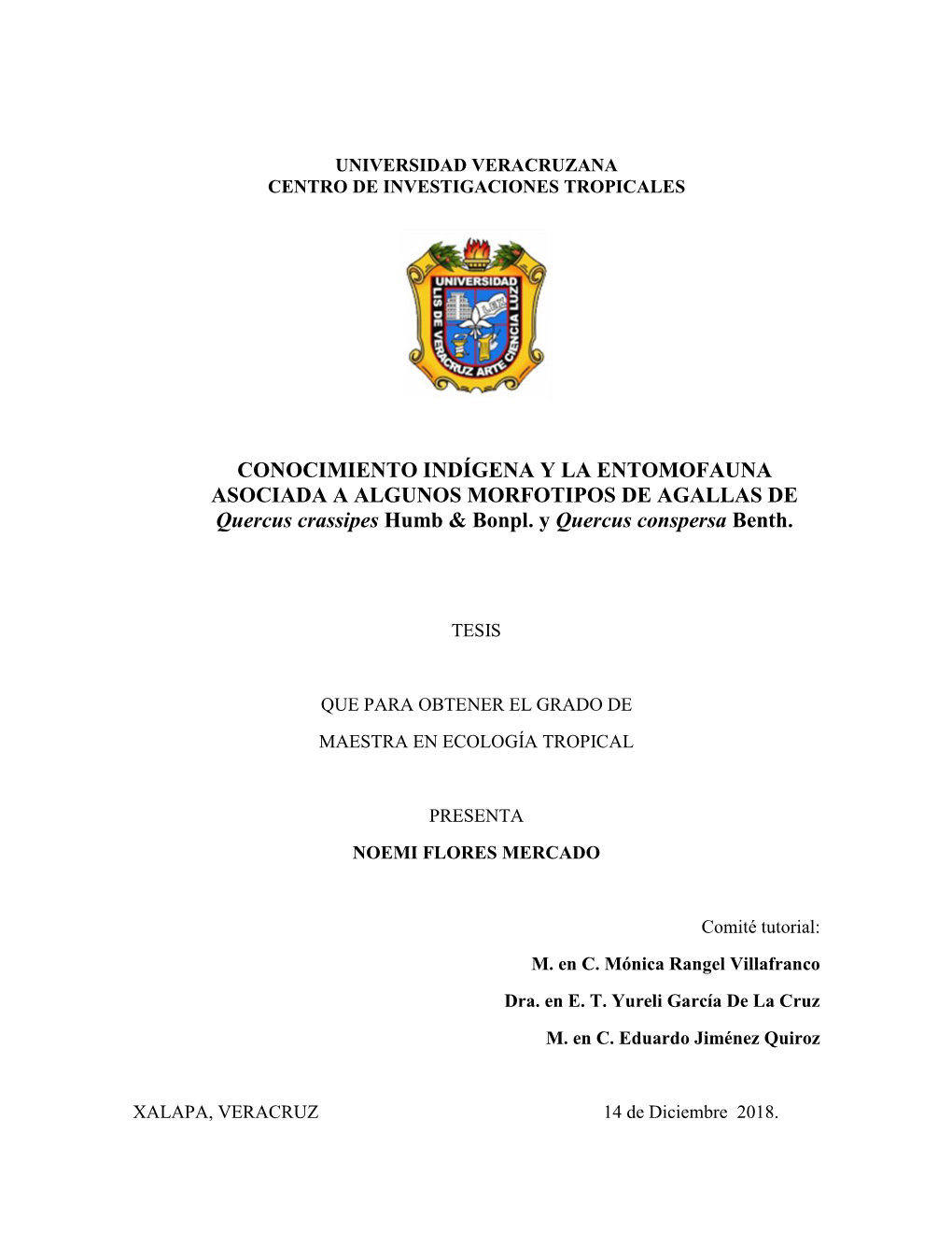 CONOCIMIENTO INDÍGENA Y LA ENTOMOFAUNA ASOCIADA a ALGUNOS MORFOTIPOS DE AGALLAS DE Quercus Crassipes Humb & Bonpl. Y Quercu