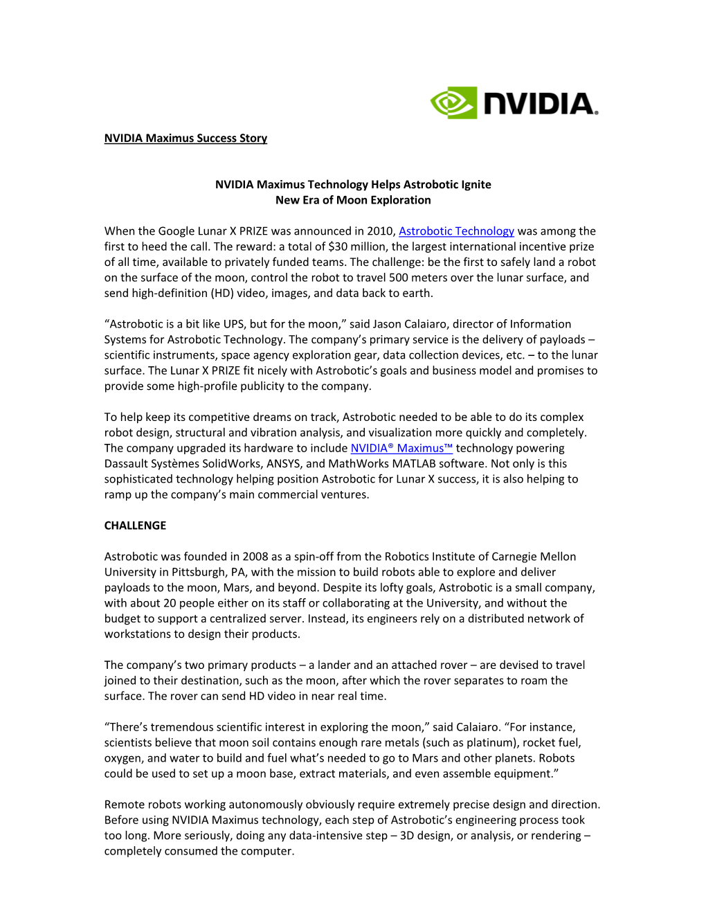 NVIDIA Maximus Success Story NVIDIA Maximus Technology Helps Astrobotic Ignite New Era of Moon Exploration When the Google Luna