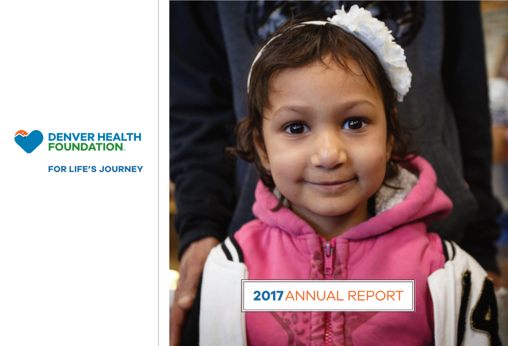 2017ANNUAL REPORT LETTER from the BOARD CHAIR CONTRIBUTIONS $3,743,206 It Is a Pleasure for Me to Introduce the 2017 Annual Report for the Denver Health Foundation