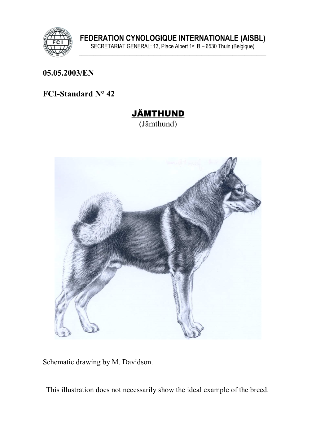 FEDERATION CYNOLOGIQUE INTERNATIONALE (AISBL) 05.05.2003/EN FCI-Standard N° 42 JÄMTHUND (Jämthund)