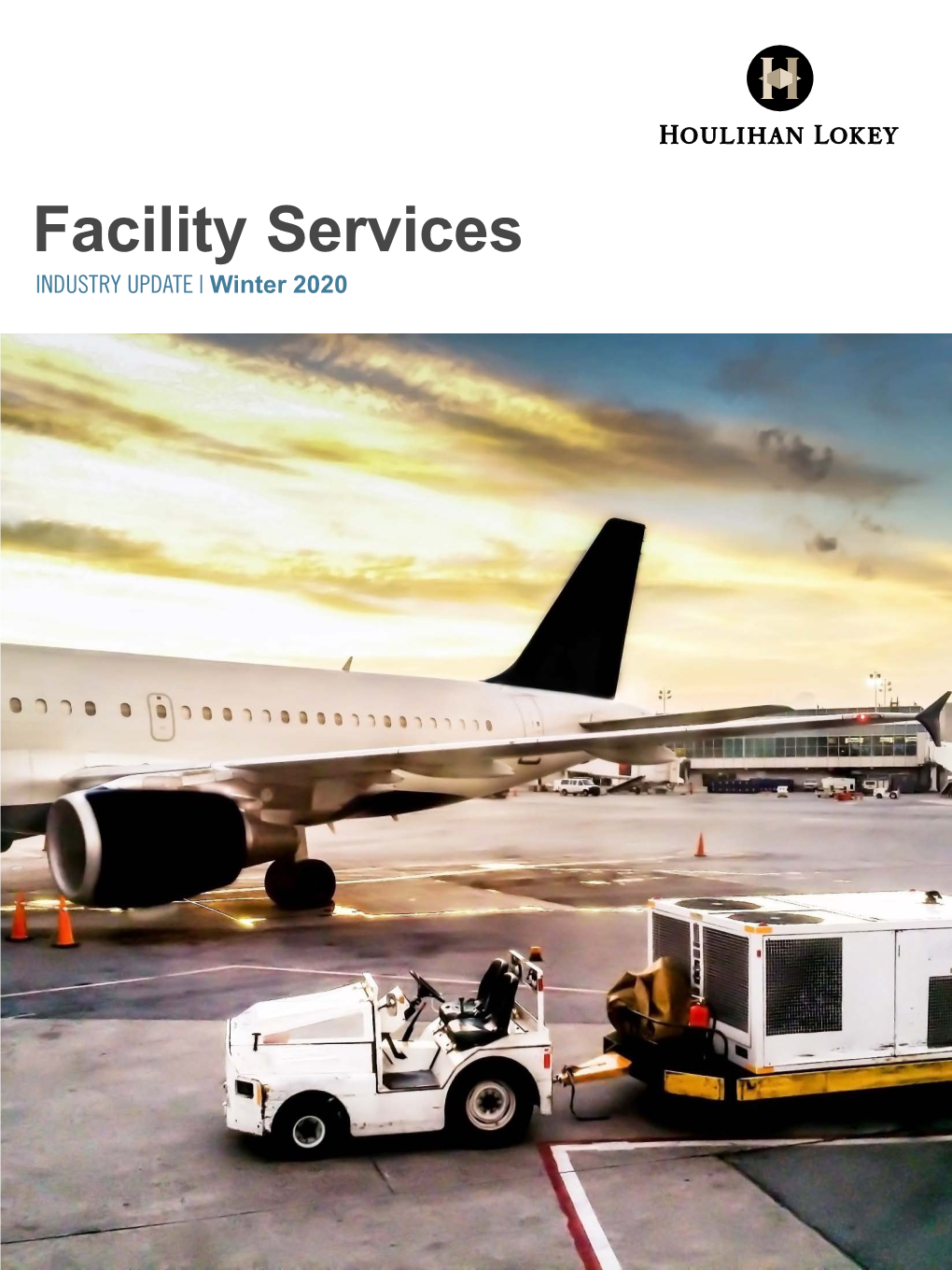 Facility Services INDUSTRY UPDATE | Winter 2020 Houlihan Lokey Facility Services Update