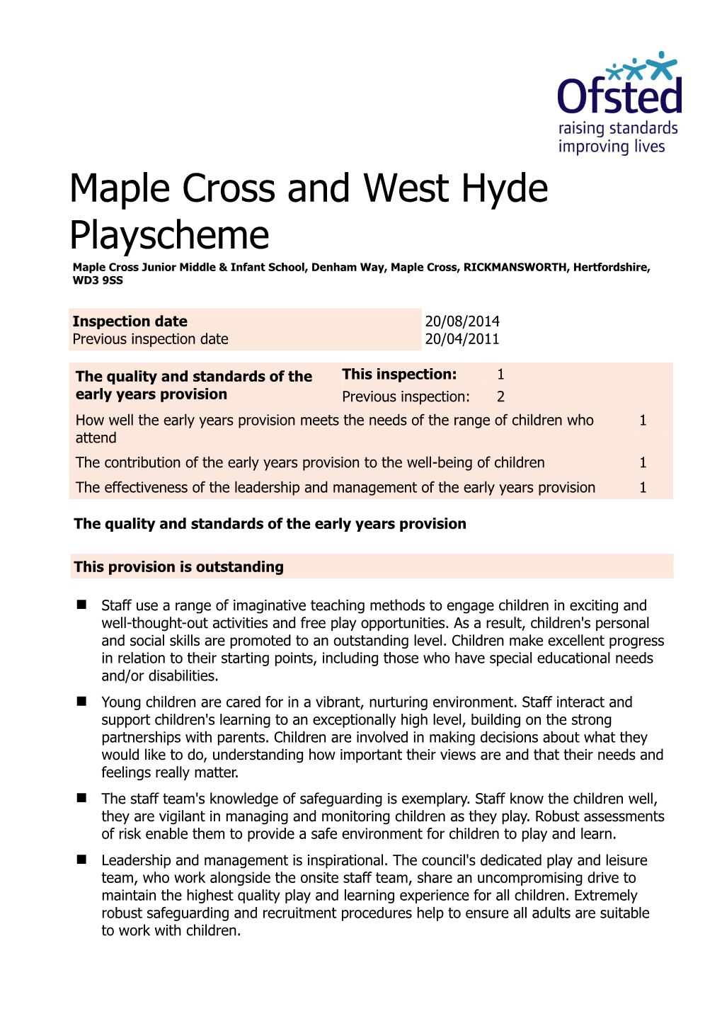 Maple Cross and West Hyde Playscheme Maple Cross Junior Middle & Infant School, Denham Way, Maple Cross, RICKMANSWORTH, Hertfordshire, WD3 9SS