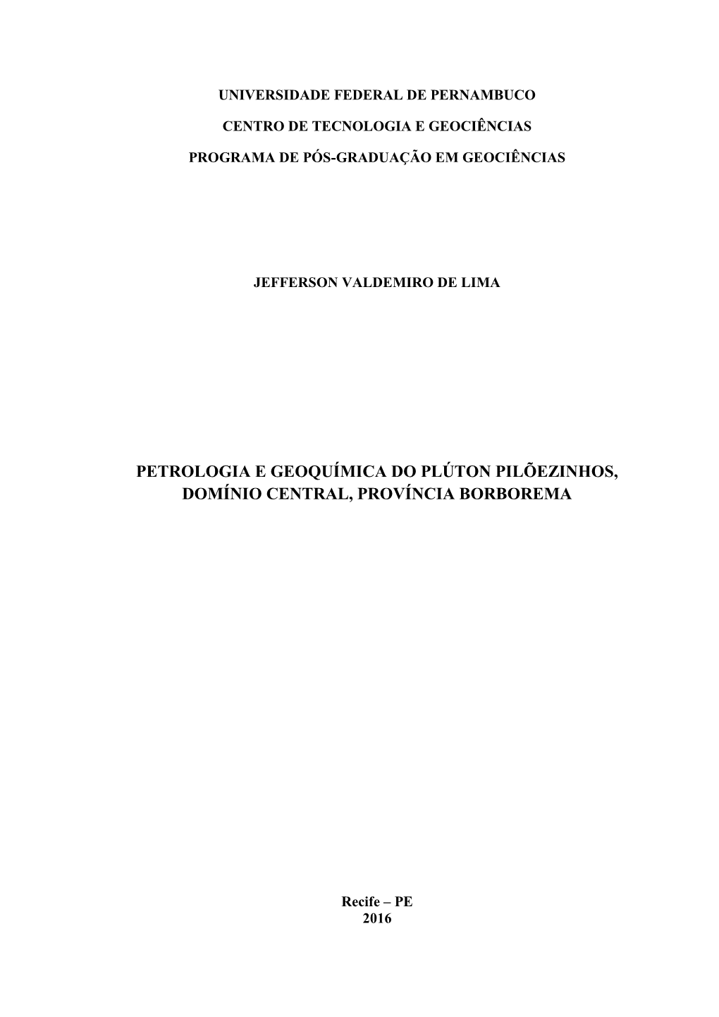 Petrologia E Geoquímica Do Plúton Pilõezinhos, Domínio Central, Província Borborema