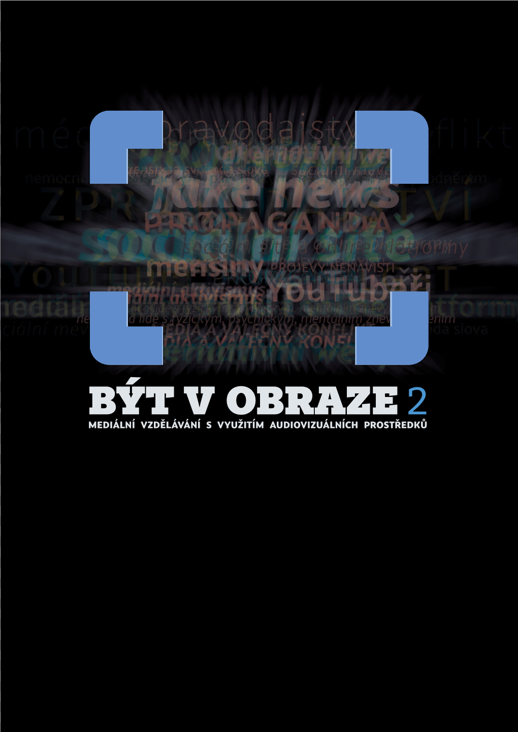 Být V Obraze 2 Mediální Vzdělávání S Využitím Audiovizuálních Prostředků