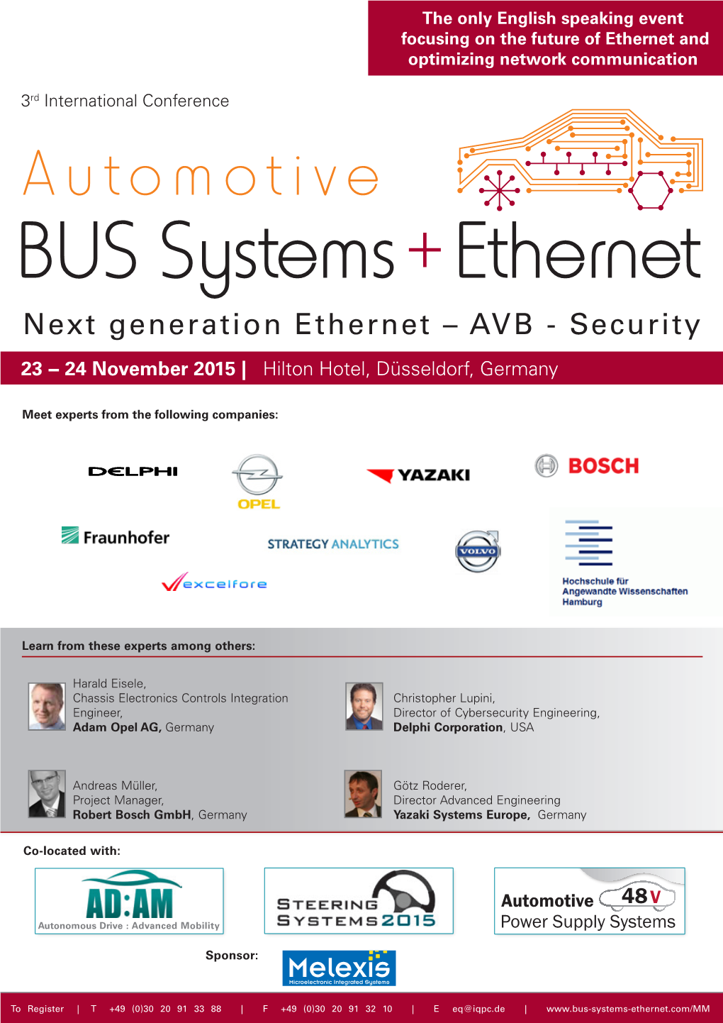 Automotive BUS Systems + Ethernet Next Generation Ethernet – AVB - Security 23 − 24 November 2015 | Hilton Hotel, Düsseldorf, Germany