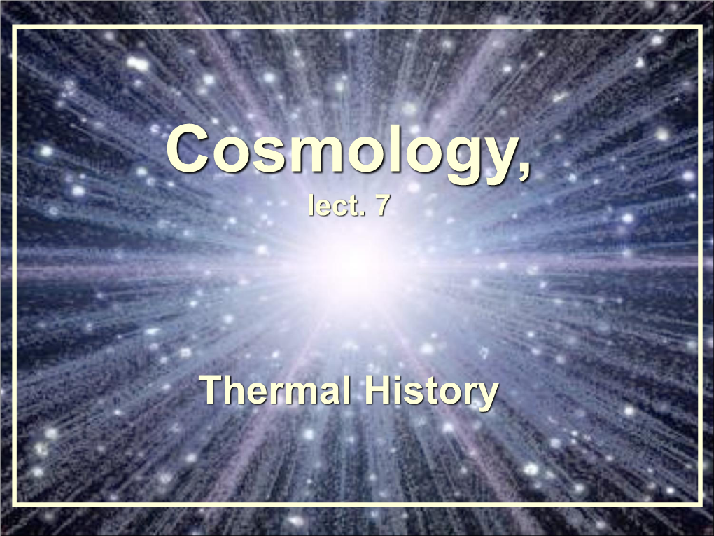 Thermal History FRW