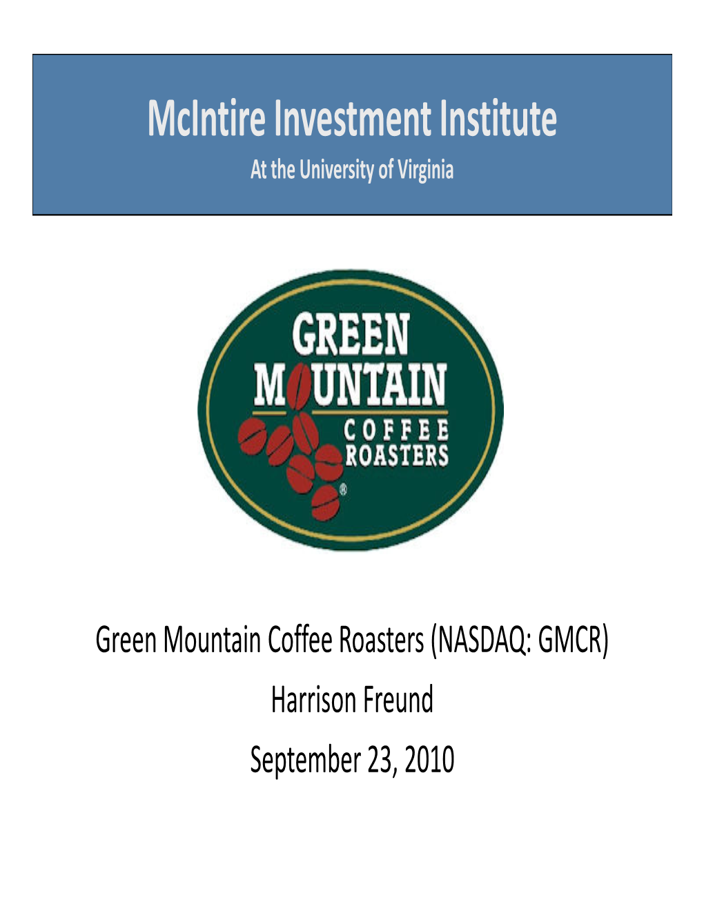 GMCR) Harrison Freund September 23, 2010 Agenda