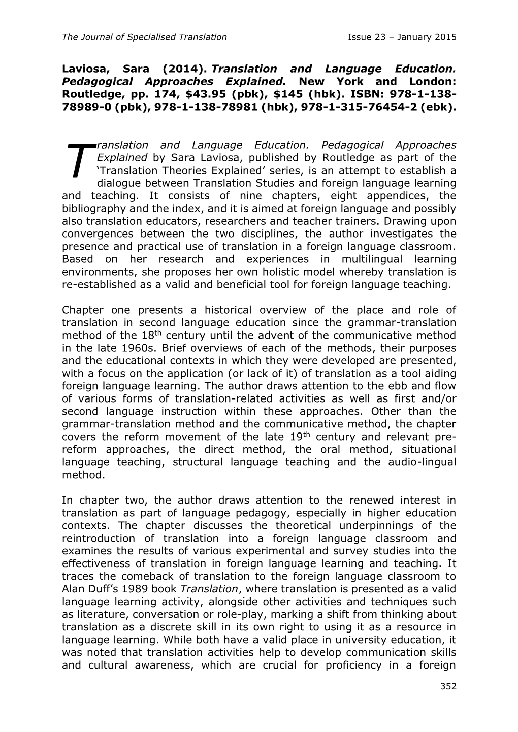 Laviosa, Sara (2014). Translation and Language Education. Pedagogical Approaches Explained. New York and London: Routledge, Pp