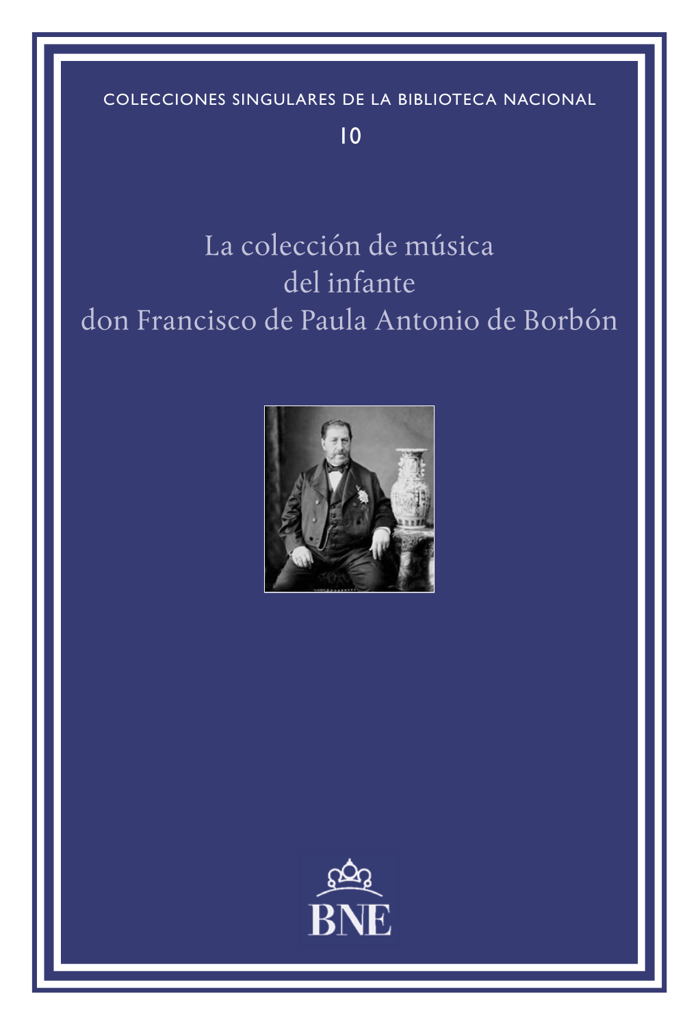 La Colección De Música Del Infante Don Francisco De Paula Antonio De Borbón