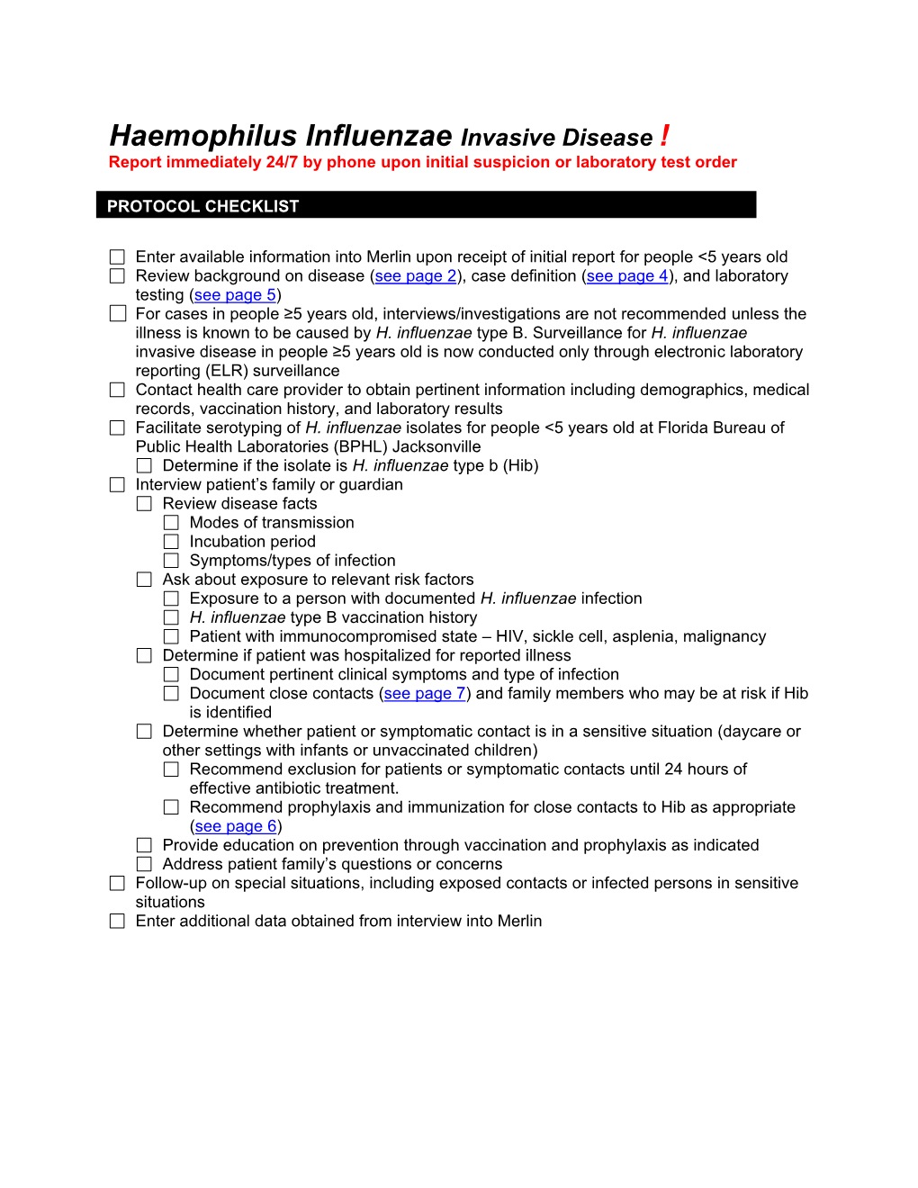 Haemophilus Influenzae Invasive Disease ! Report Immediately 24/7 by Phone Upon Initial Suspicion Or Laboratory Test Order