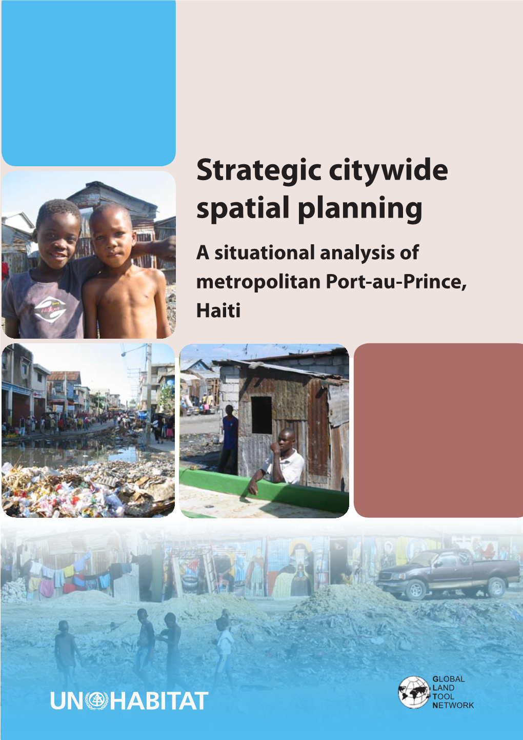 Strategic Citywide Spatial Planning a Situational Analysis of Metropolitan Port-Au-Prince, Haiti