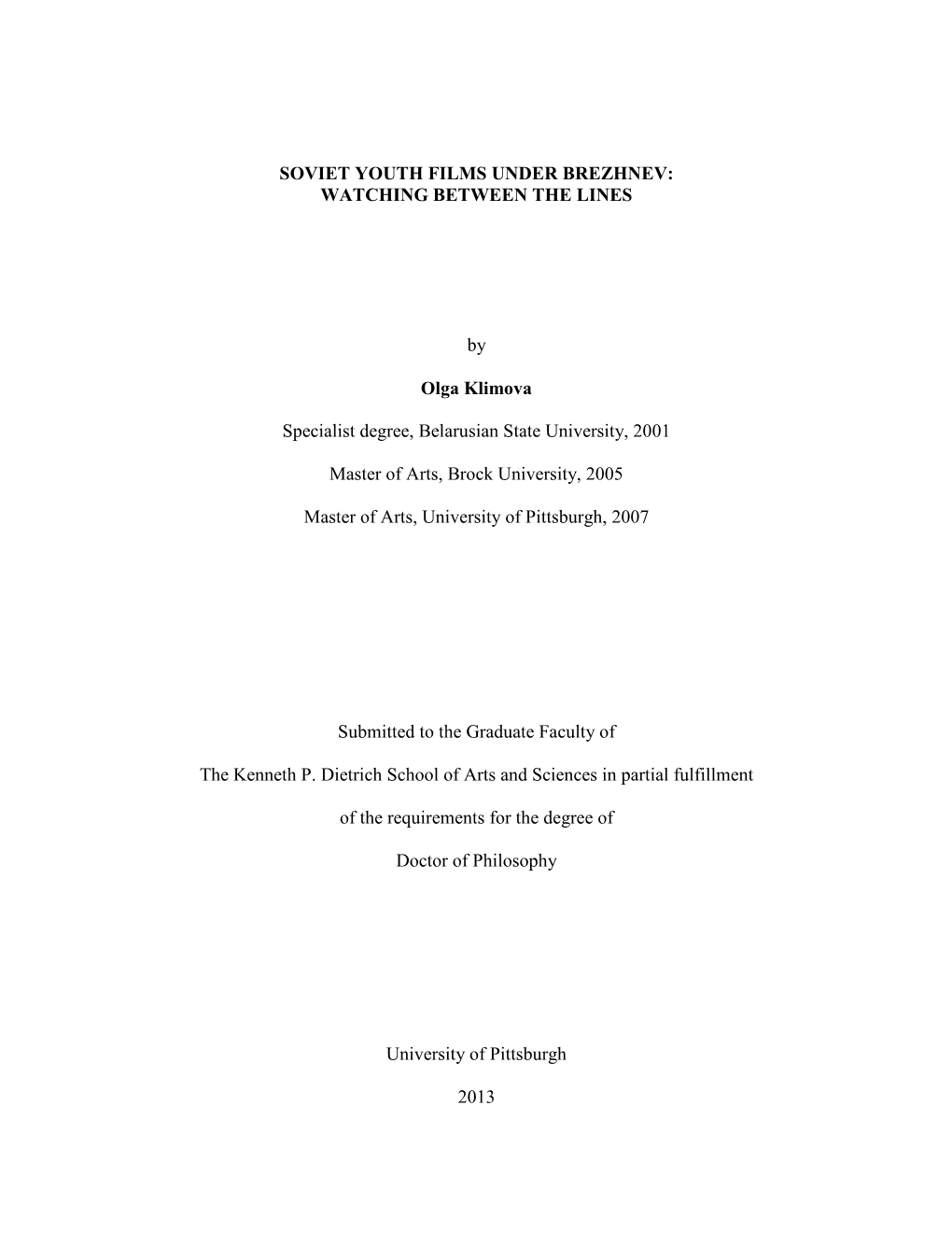 SOVIET YOUTH FILMS UNDER BREZHNEV: WATCHING BETWEEN the LINES by Olga Klimova Specialist Degree, Belarusian State University