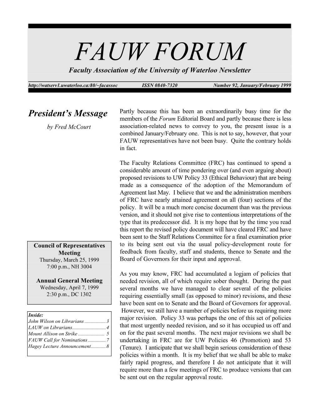 FAUW FORUM Faculty Association of the University of Waterloo Newsletter ISSN 0840-7320 Number 92, January/February 1999