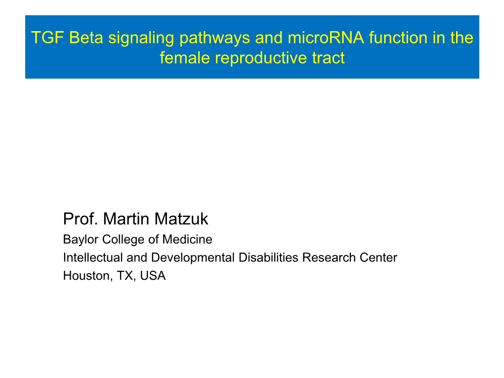 TGF Beta Signaling Pathways and Microrna Function in the Female Reproductive Tract