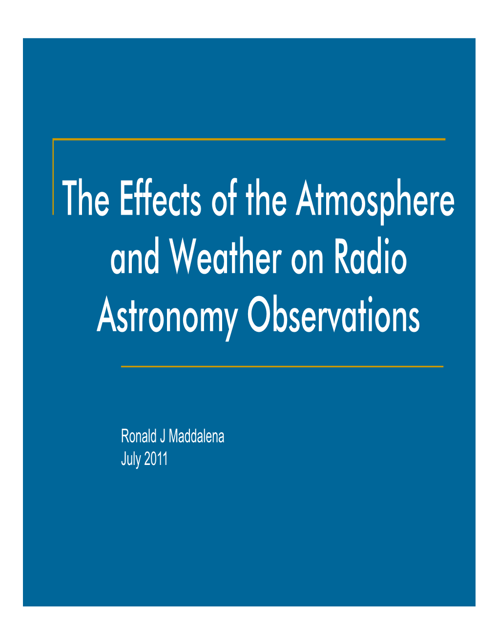 The Effects of the Atmosphere and Weather on Radio Astronomy Observations