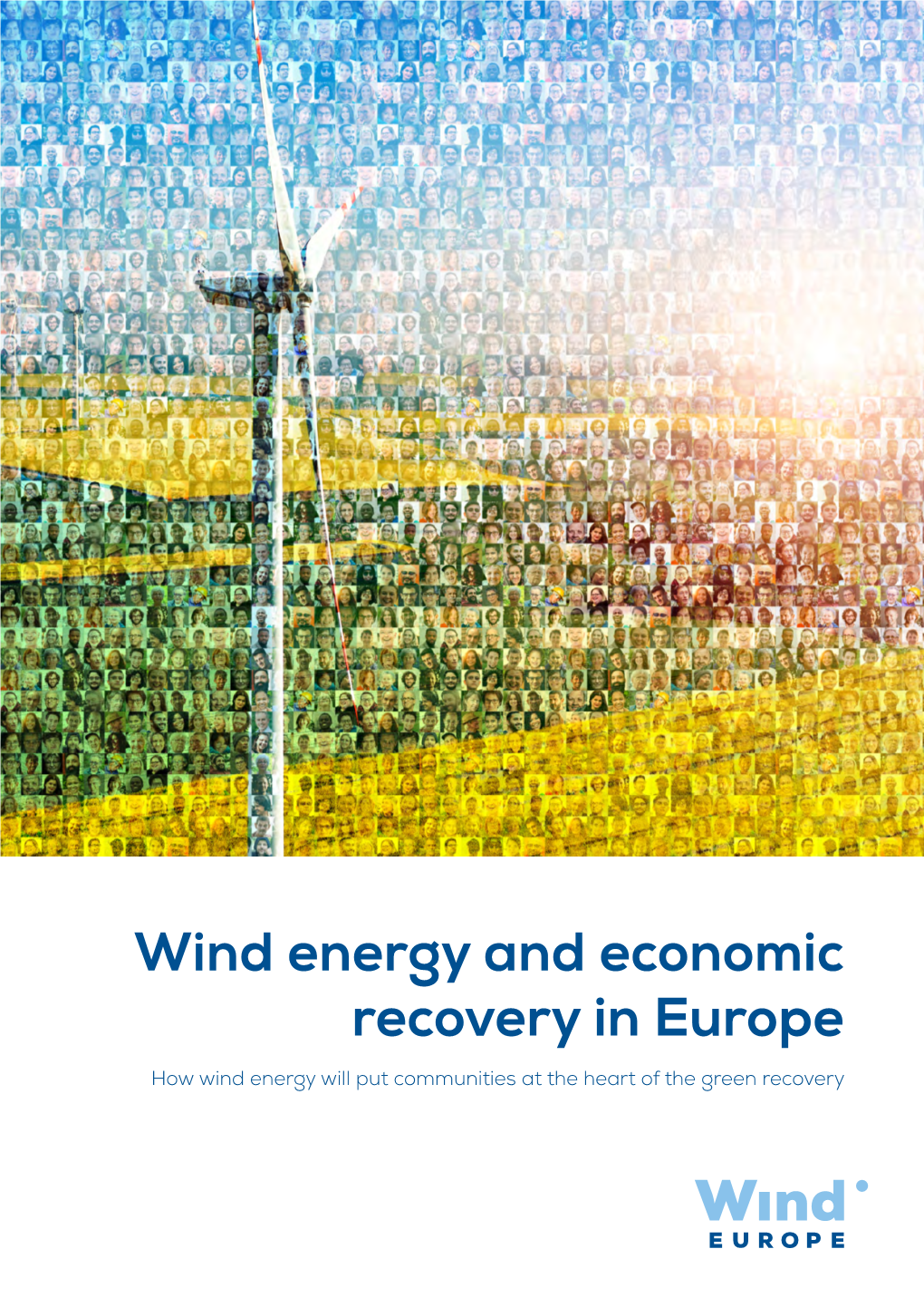 Wind Energy and Economic Recovery in Europe How Wind Energy Will Put Communities at the Heart of the Green Recovery