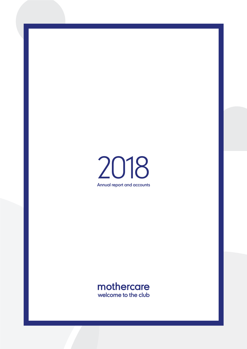 Annual Report and Accounts 2018Mothercare Plc Annual Report 2018 Annual Report and Accounts
