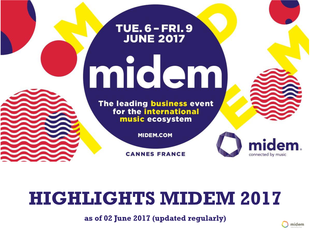 As of 02 June 2017 (Updated Regularly) ABOUT MIDEM