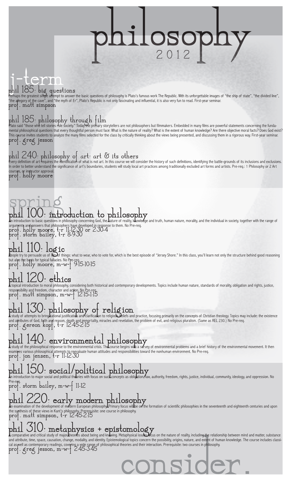 Phil 110: Logic Phil 120: Ethics Phil 130: Philosophy of Religion Phil 140