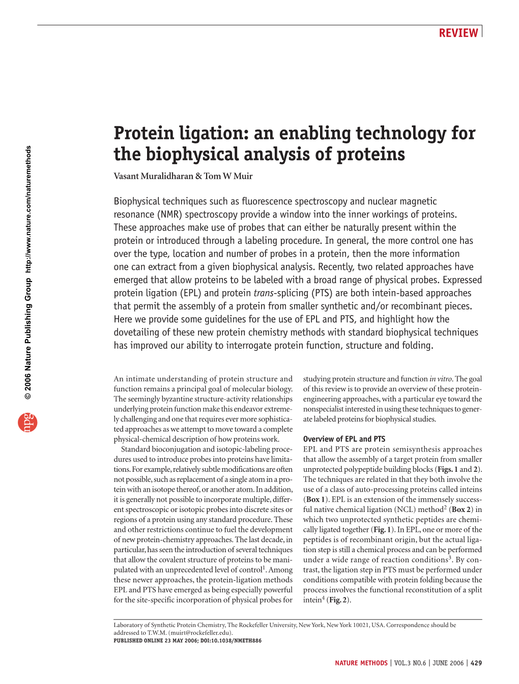 Protein Ligation: an Enabling Technology for the Biophysical Analysis of Proteins Vasant Muralidharan & Tom W Muir