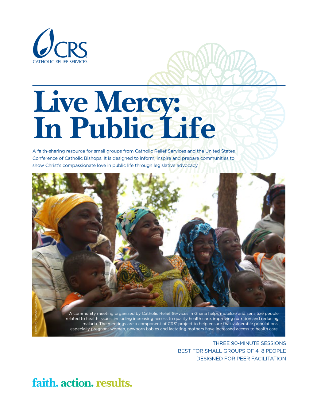 Live Mercy: in Public Life a Faith-Sharing Resource for Small Groups from Catholic Relief Services and the United States Conference of Catholic Bishops