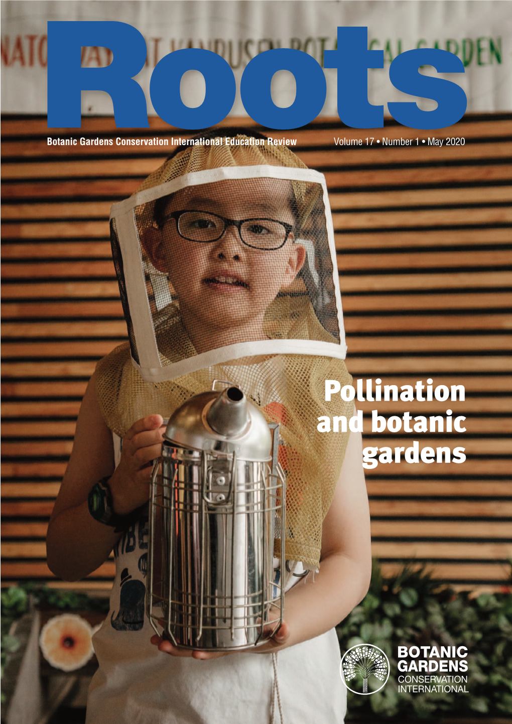 Pollination and Botanic Gardens Contribute to the Next Issue of Roots