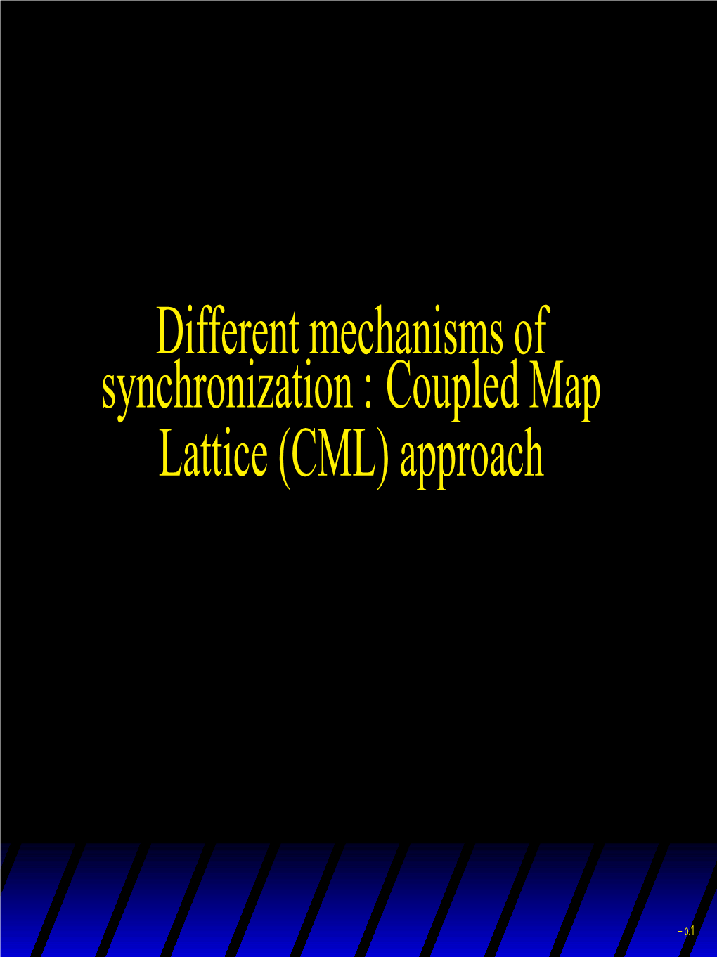 Coupled Map Lattice (CML) Approach