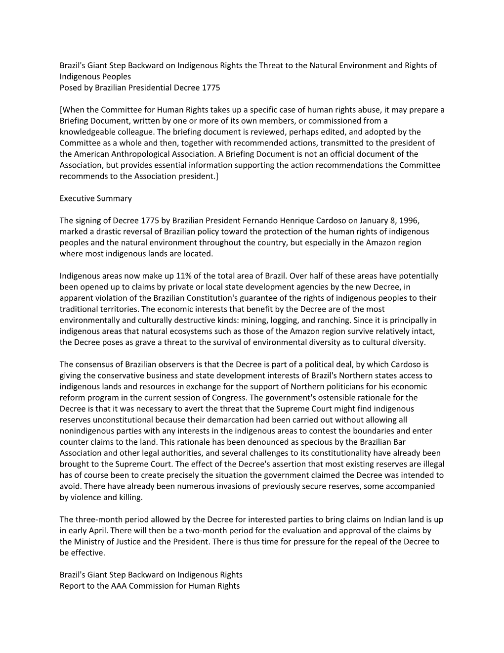 Brazil's Giant Step Backward on Indigenous Rights the Threat to the Natural Environment and Rights of Indigenous Peoples Posed by Brazilian Presidential Decree 1775