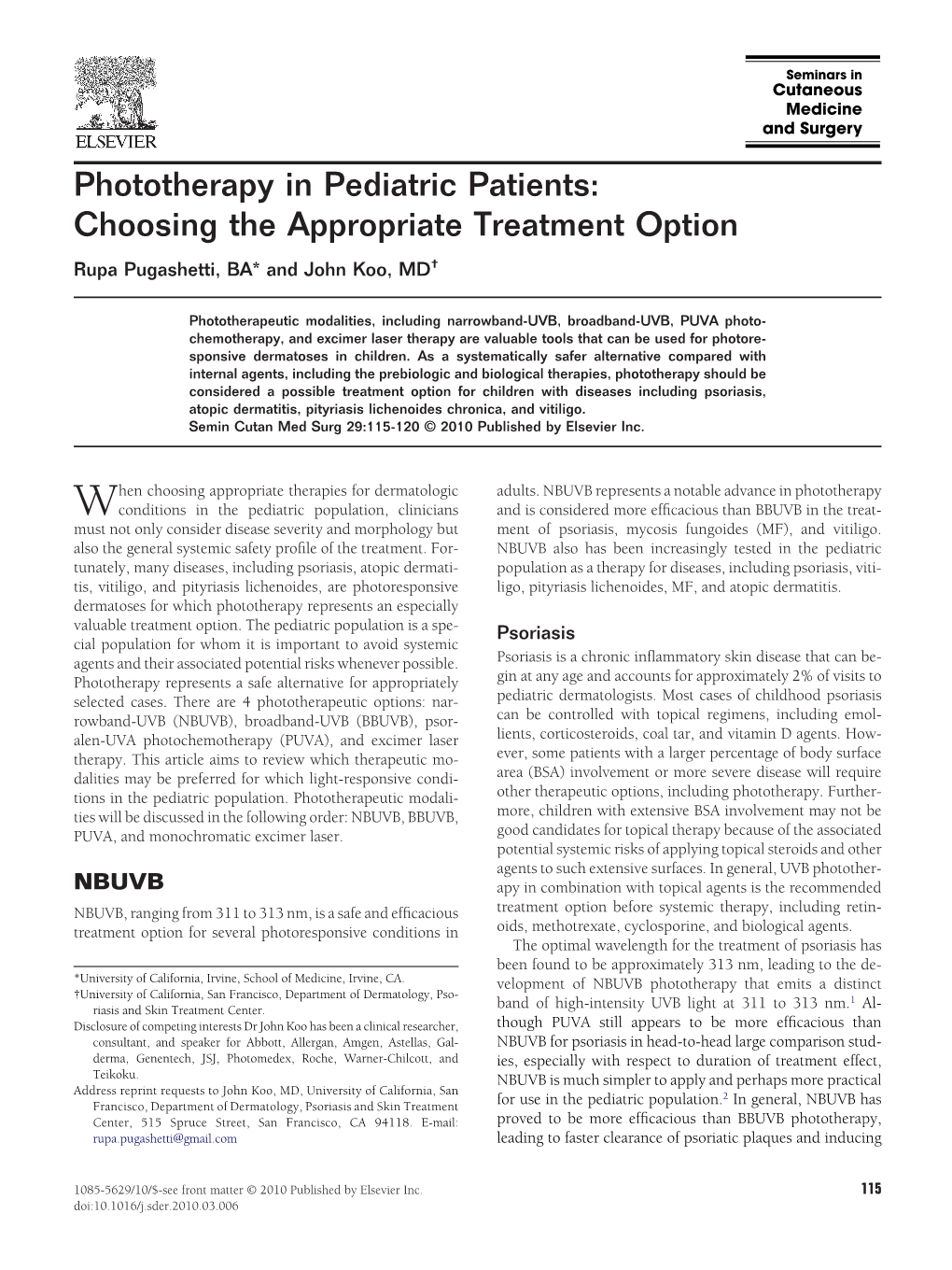 Phototherapy in Pediatric Patients: Choosing the Appropriate Treatment Option Rupa Pugashetti, BA* and John Koo, MD†