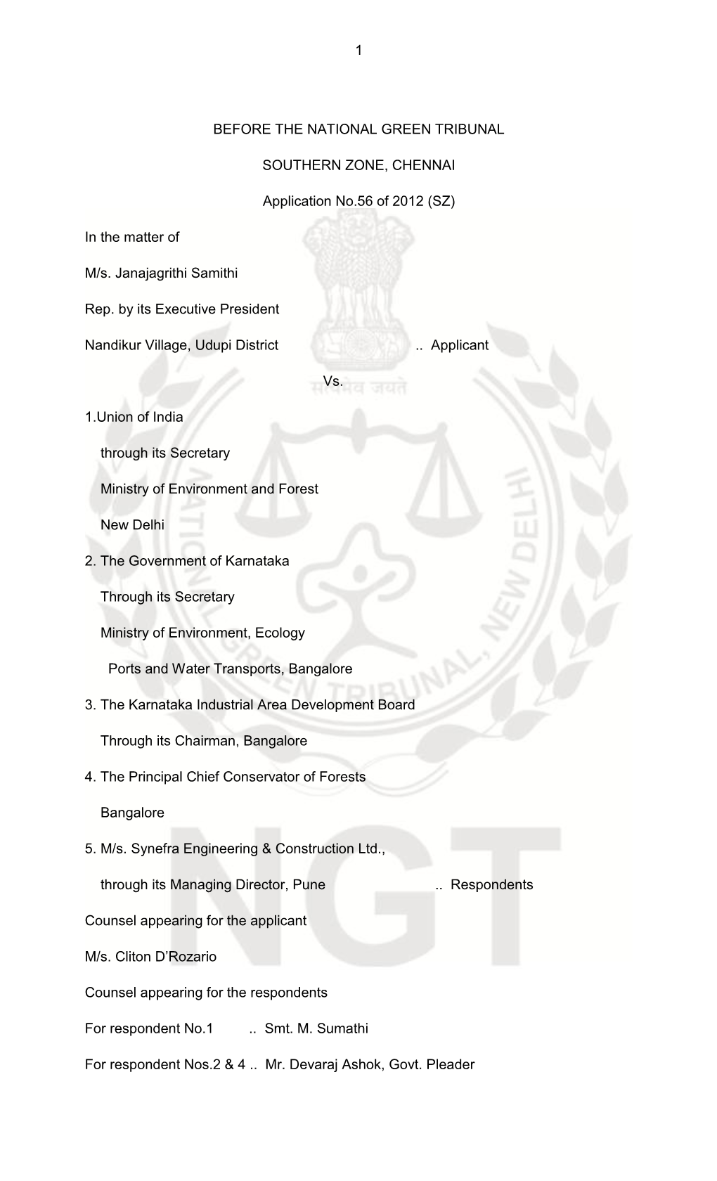 1 BEFORE the NATIONAL GREEN TRIBUNAL SOUTHERN ZONE, CHENNAI Application No.56 of 2012 (SZ) in the Matter of M/S. Janajagrithi Sa