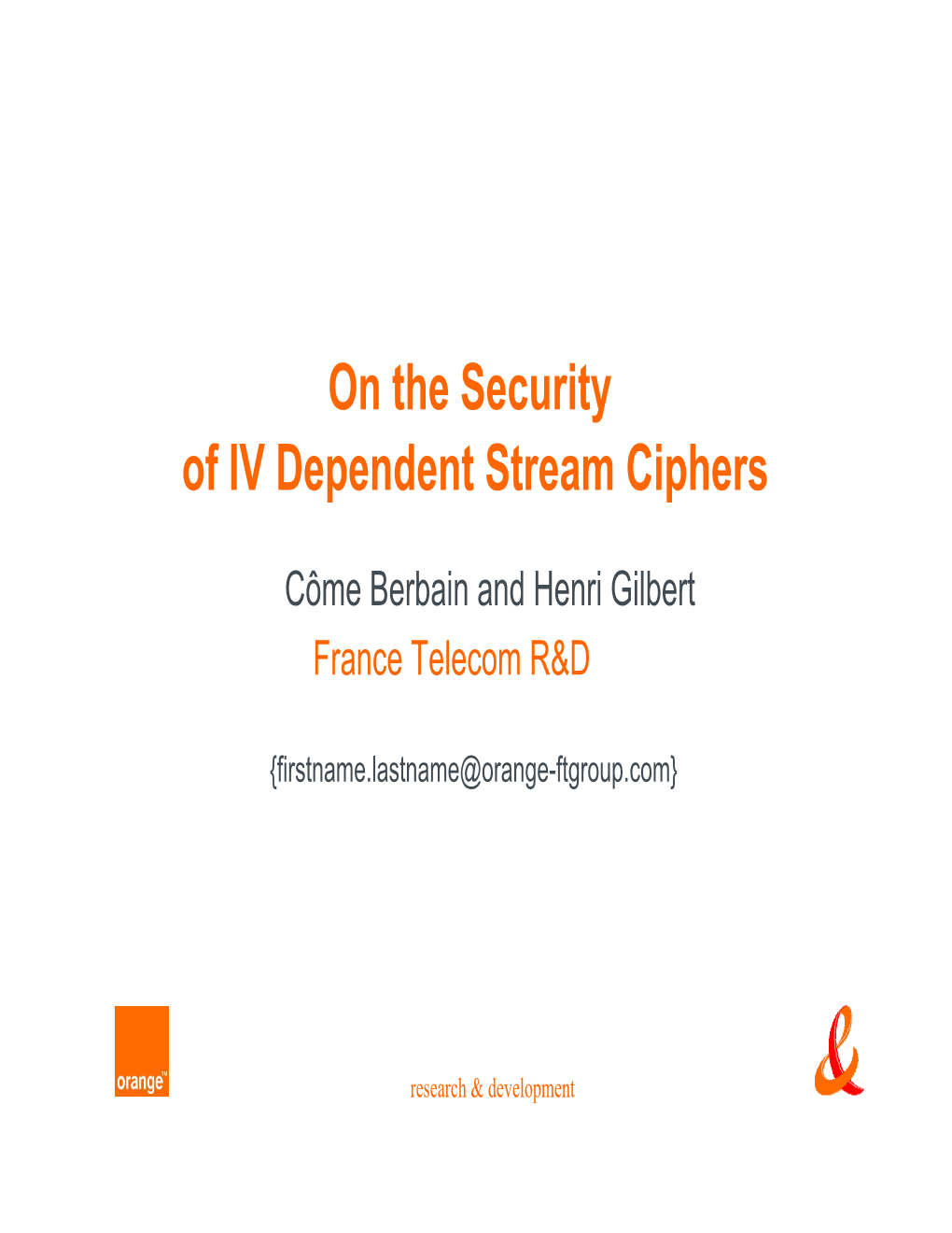 On the Security of IV Dependent Stream Ciphers