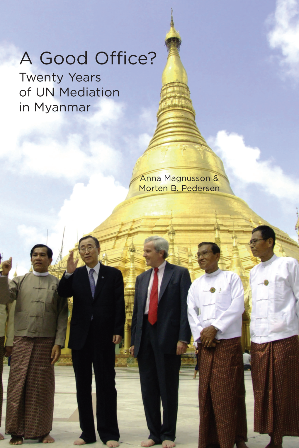 A Good Office? Twenty Years of UN Mediation in Myanmar