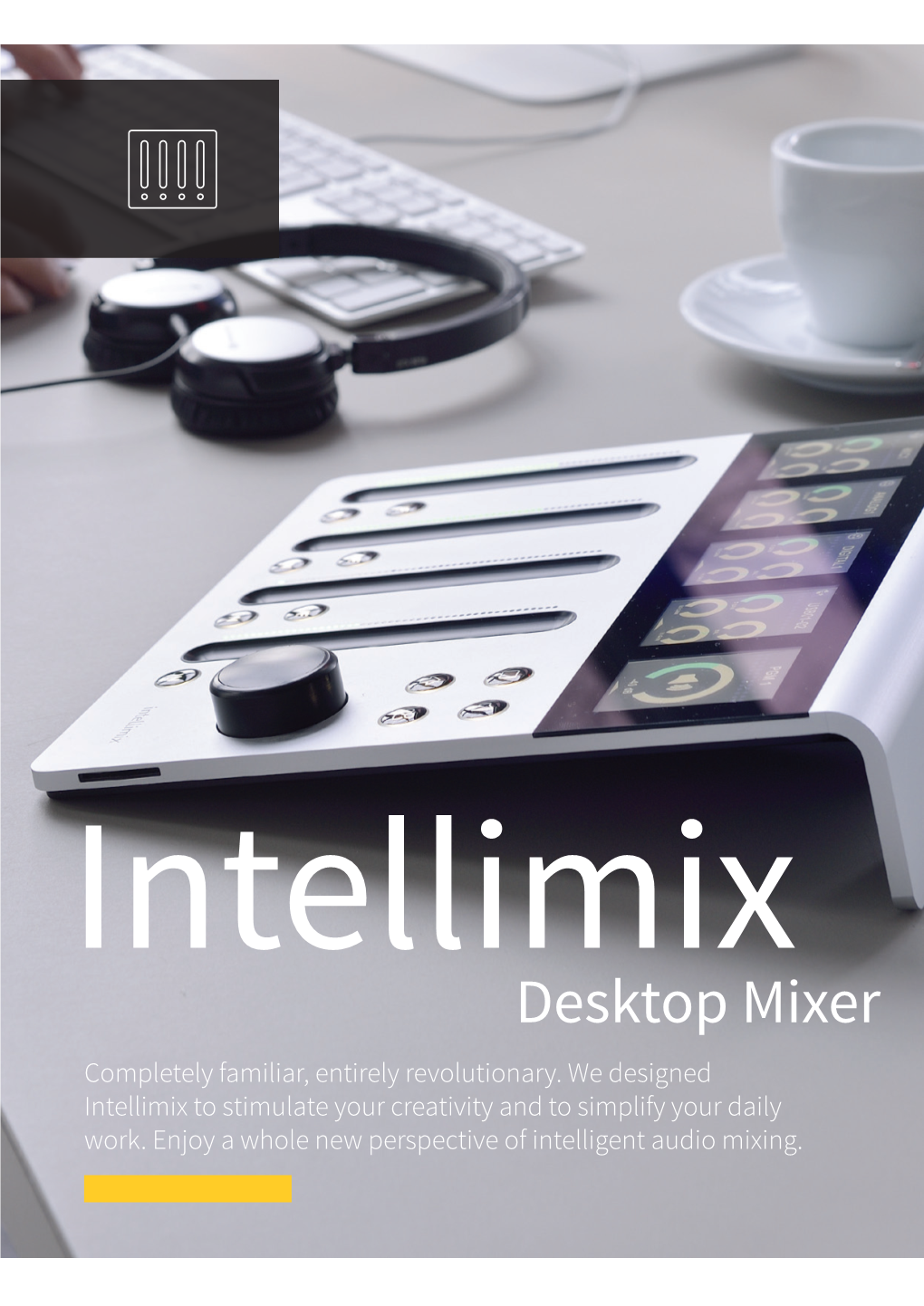 Desktop Mixer Completely Familiar, Entirely Revolutionary