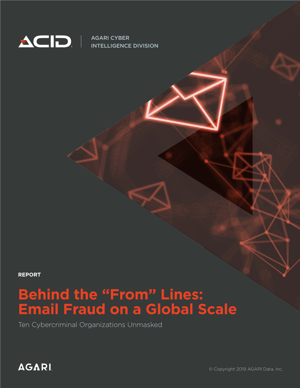 Behind the “From” Lines: Email Fraud on a Global Scale Ten Cybercriminal Organizations Unmasked