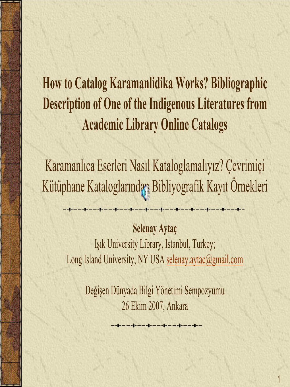How to Catalog Karamanlidika Works? Bibliographic Description of One of the Indigenous Literatures from Academic Library Online Catalogs
