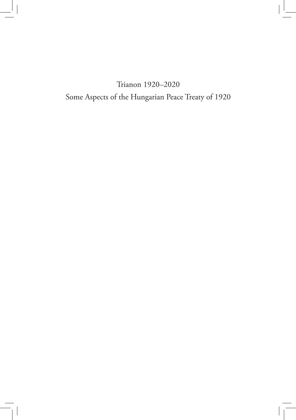 Trianon 1920–2020 Some Aspects of the Hungarian Peace Treaty of 1920