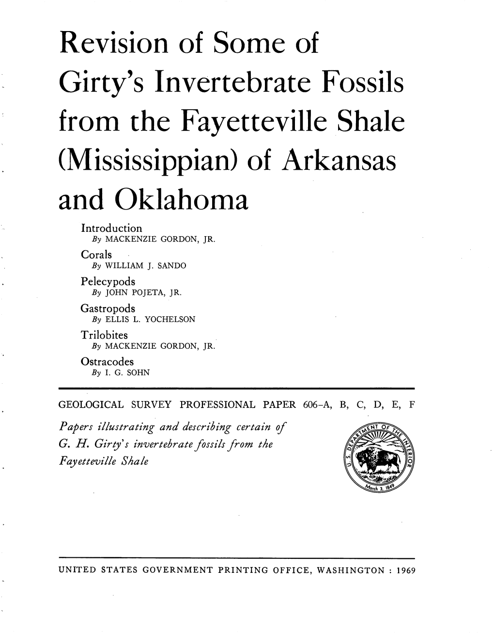 Revision of Some of Girty's Invertebrate Fossils from the Fayetteville Shale (Mississippian) of Arkansas and Oklahoma Introduction by MACKENZIE GORDON, JR