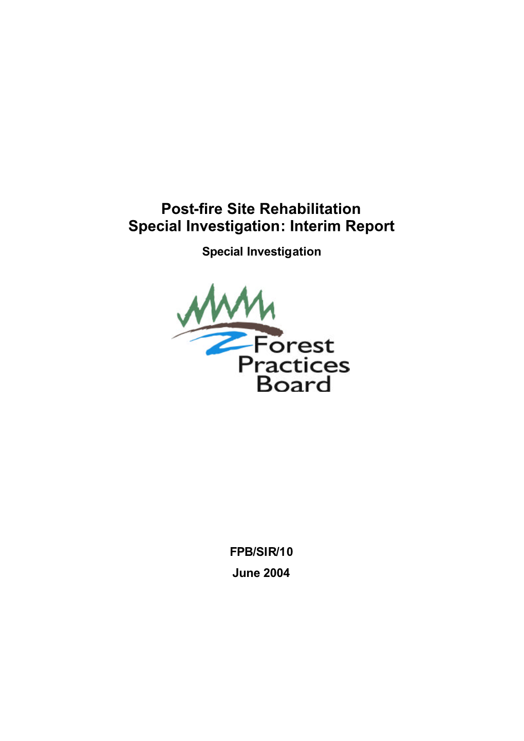 Post-Fire Site Rehabilitation Special Investigation: Interim Report Special Investigation