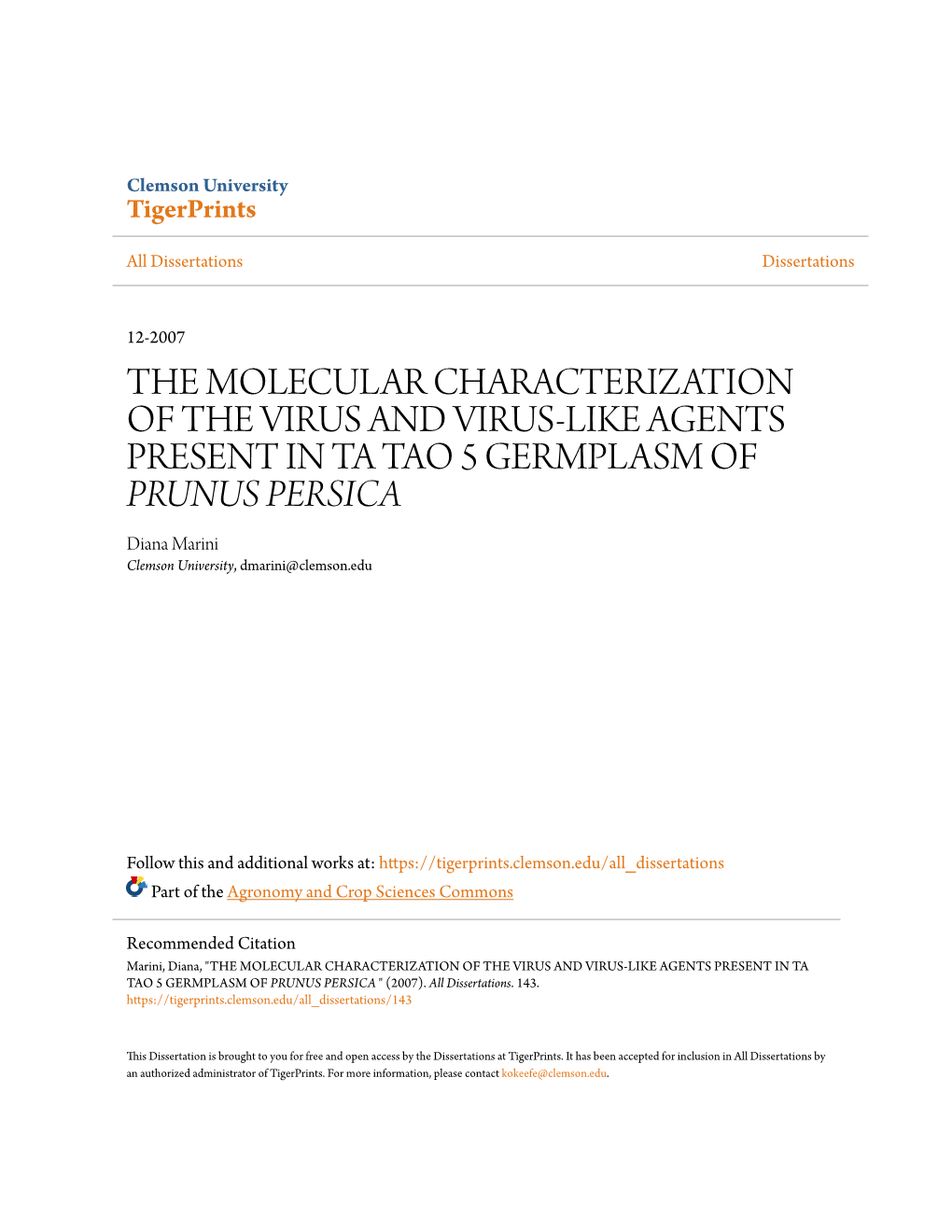 THE MOLECULAR CHARACTERIZATION of the VIRUS and VIRUS-LIKE AGENTS PRESENT in TA TAO 5 GERMPLASM of PRUNUS PERSICA Diana Marini Clemson University, Dmarini@Clemson.Edu