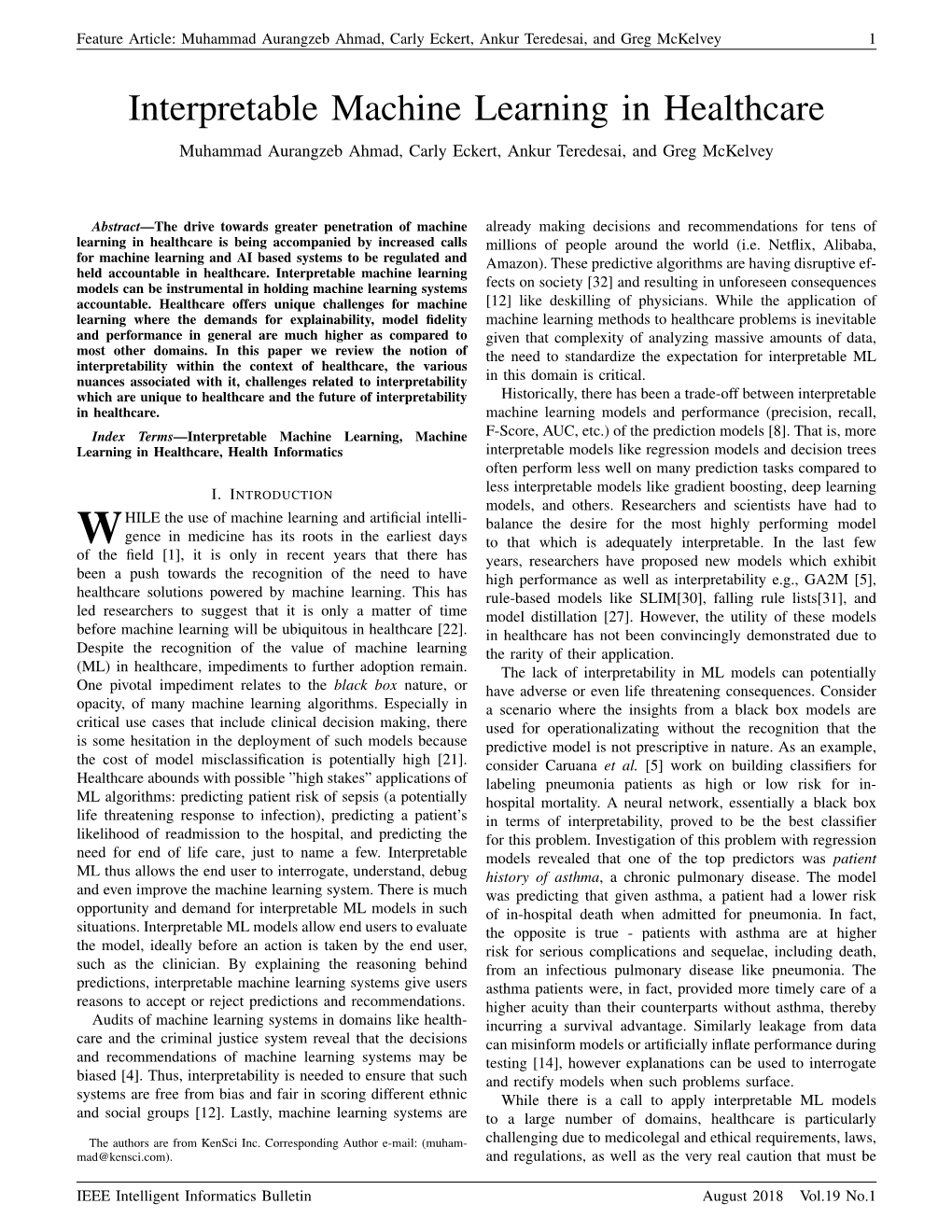 Interpretable Machine Learning in Healthcare Muhammad Aurangzeb Ahmad, Carly Eckert, Ankur Teredesai, and Greg Mckelvey