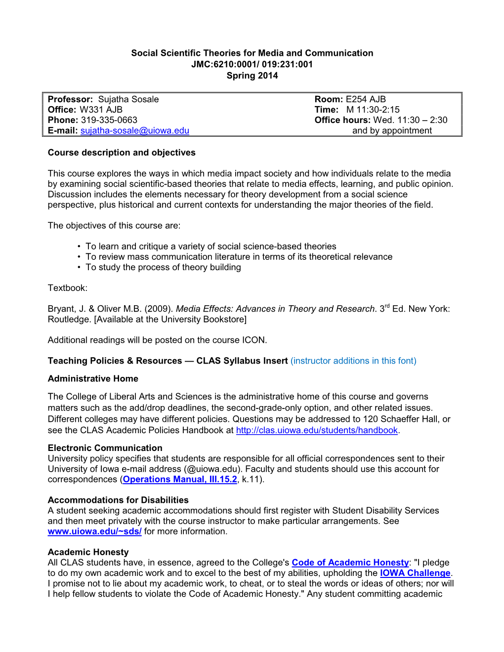 Social Scientific Theories for Media and Communication JMC:6210:0001/ 019:231:001 Spring 2014