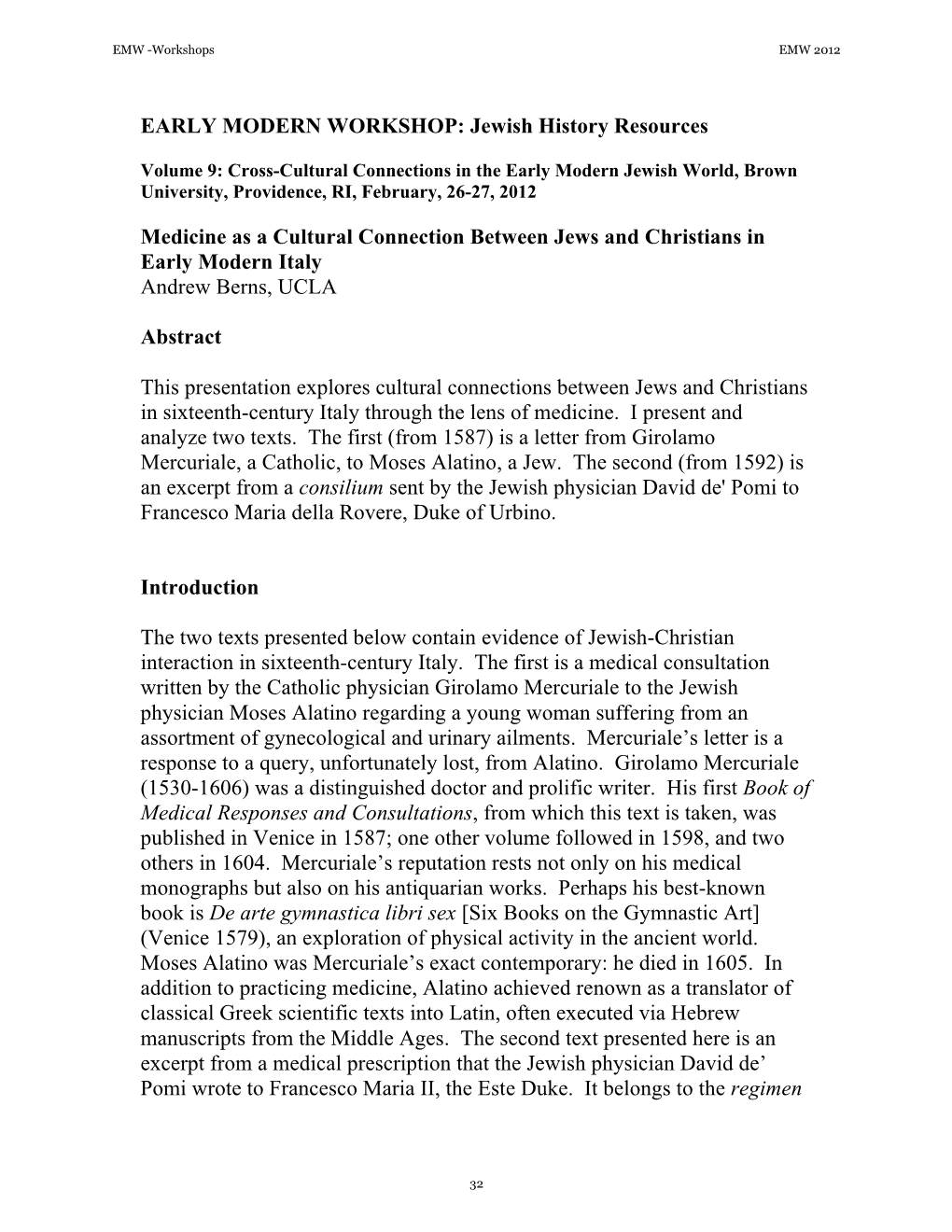 Medicine As a Cultural Connection Between Jews and Christians in Early Modern Italy Andrew Berns, UCLA