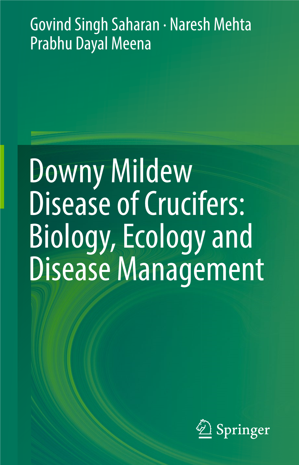 Downy Mildew Disease of Crucifers: Biology, Ecology and Disease