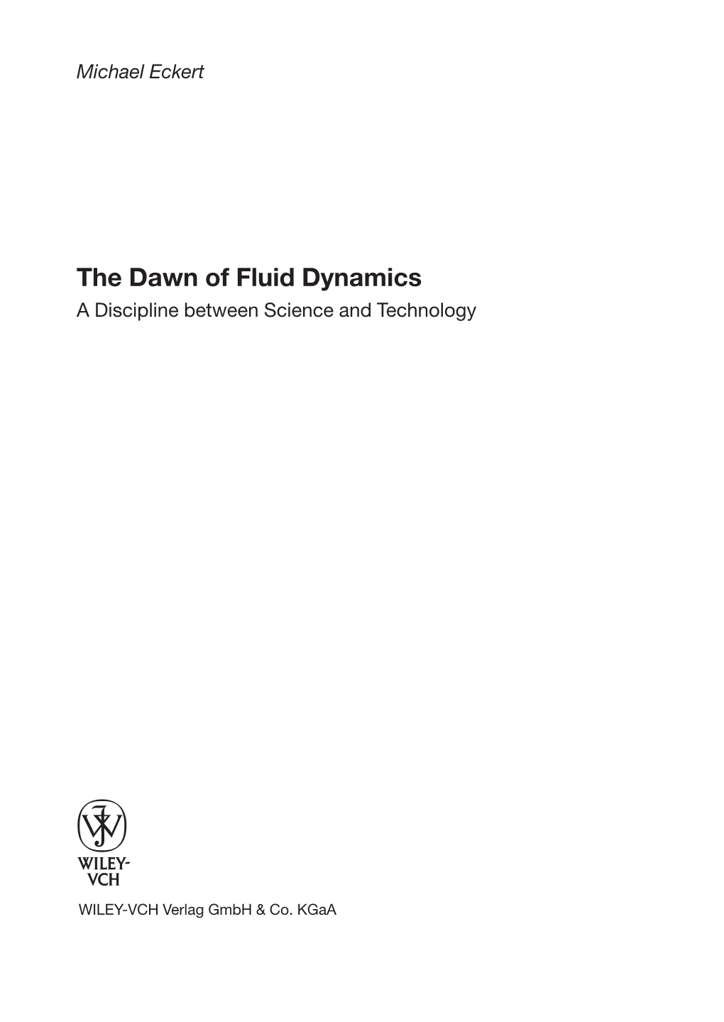 The Dawn of Fluid Dynamics a Discipline Between Science and Technology