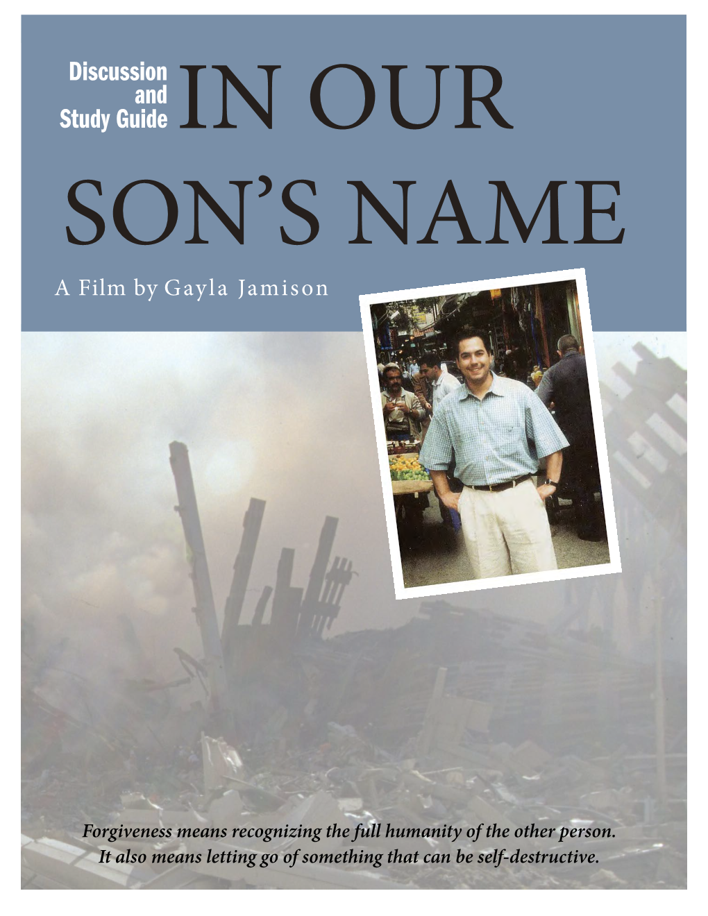 Discussion and Study Guide in OUR SON’S NAME a Film by Gayla Jamison